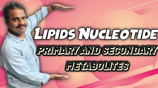 LipidsNucleotidesprimary and secondary metabolites [upl. by Chip]