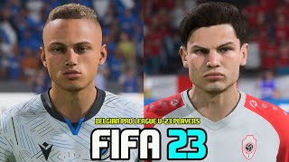 FIFA 23  BELGIAN PRO LEAGUE U23 PLAYERS REAL FACES [upl. by Adnolohs]