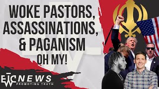 Woke Pastors Assassinations amp Paganism oh my  EWTC Podcast 318 [upl. by Moises]