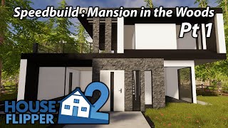 Mansion in the Woods  Speedbuild  Pt 1  House Flipper 2 [upl. by Chema]