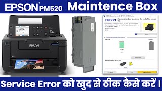 Epson Maintenance Box Near End of Service Life  How to Fix the Epson PM 520 Maintenance Box Problem [upl. by Ahseel]