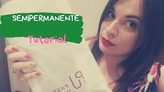 Tutorial semipermanente  💅PASSIONE UNGHIE💅 [upl. by Tat]