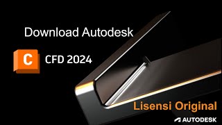 Cara download Autodesk CFD Ultimate 2024 Lisensi Original Terbaru dan Instalnya [upl. by Blakely]