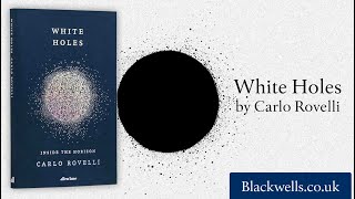 Carlo Rovelli introduces his new book White Holes [upl. by Jaella]