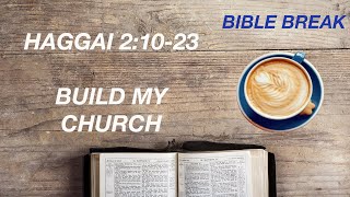 Haggai 21023  You are called to build Gods Church [upl. by Fretwell]