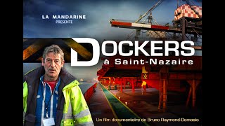 DOCKERS à SAINTNAZAIRE  Film documentaire de Bruno RaymondDamasio [upl. by Britteny841]