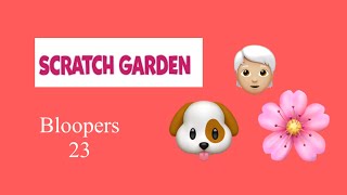 Scratch garden bloopers 23 [upl. by Sharpe]