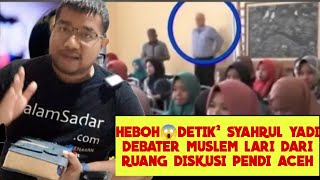 Memalukan😱Detik² Syahrul Yadi Debater Muslem Lari Dari Ruang Diskusi Pendi Aceh [upl. by Novert]