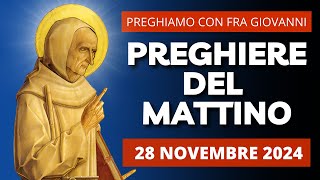 Le Preghiere del Mattino di Gesù di oggi 28 Novembre 2024  Memoria San Giacomo della Marca [upl. by Nirb844]