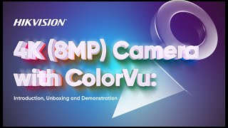 Hikvision 4K 8MP Camera with ColorVu Introduction Unboxing and Demonstration [upl. by Marigold]