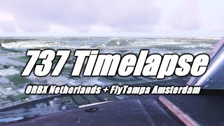 ORBX Netherlands  FlyTampa Amsterdam  ULTRA REALISM Boeing 737 Timelapse [upl. by Keel]