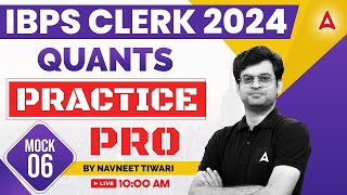 IBPS CLERK 2024  Quants Practice Mock 6  By Navneet Tiwari [upl. by Nuarb]