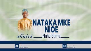 Nuhu StimaNATAKA MKE  SHAIRI [upl. by Koziel]