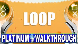 Loop Platinum Walkthrough  Easy amp Cheap Platinum Game [upl. by Leasia]