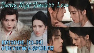 Snowy Night Timeless Love  EPISODE1314  PREVIEW  Ziye amp Zhan Bai growing close 😍  ENGINDO [upl. by Nohsyar]