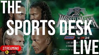 THE SPORTS DESK LIVE “WRESTLEMANIA XL NIGHT ONE” Preview Show [upl. by Euginimod]