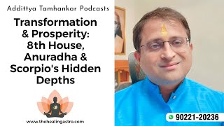 Transformation amp Prosperity 8th House Anuradha amp Scorpios Hidden Depths [upl. by Rhu]