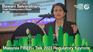 Malaysia FIBERTalk 2023 Bawani Selvaratnam CDO Malaysian Communications and Multimedia Commission [upl. by Namilus]