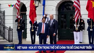 Việt Nam  Hoa Kỳ Tôn trọng thể chế chính trị để cùng phát triển  VTV24 [upl. by Eilah284]