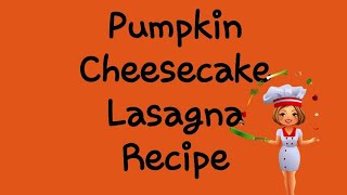 Pumpkin Cheesecake Lasagna [upl. by Amann]