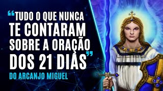 Tudo O Que Nunca Te Contaram Sobre A Oração Dos 21 Dias Do Arcanjo Miguel [upl. by Haskins]