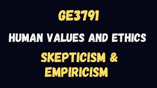 Skepticism amp Empiricism  Human Values and Ethics  GE3791 [upl. by Jarrell]