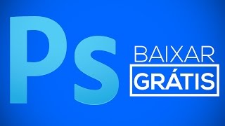 Como baixar o Photoshop GRÁTIS  Pixel Tutoriais [upl. by Holle231]