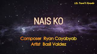 NAIS KO  BASIL VALDEZ Karaoke Version [upl. by Astraea]