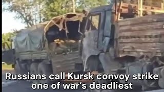 Russians call Kursk convoy strike one of war’s deadliest [upl. by Dugald]