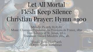 Let All Mortal Flesh Keep Silence LENTEN HYMN [upl. by Ariaec]