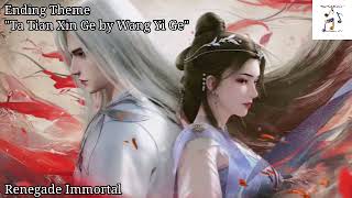 Renegede Immortal Ending Theme quotTa Tian Xin Ge  Wang Yi Gequot [upl. by Enela]