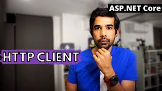 How To Use HTTP CLIENT IN ASP NET CORE Applications  Getting Started With ASPNET Core Series [upl. by Nerua]