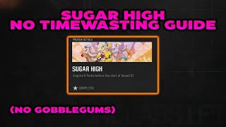 quotSugar Highquot Challenge Guide  No Gobblegums amp No Timewasting [upl. by Tailor]