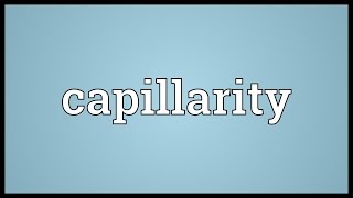 Capillarity Meaning [upl. by Rogers]