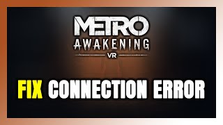 How to FIX Metro Awakening Connection Error  Server Error [upl. by Eenerb]