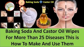 Baking Soda And Castor Oil Wipes For More Than 25 Diseases This is How To Make And Use Them [upl. by Etz586]