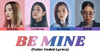 Be Mine  GRACEe EilliE amp BLUSH Color Coded Lyrics [upl. by Ecirehc]