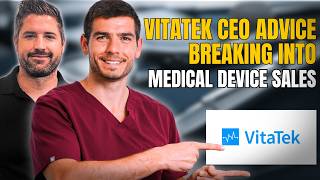 Vita Tek CEO Advice Breaking Into Medical Device Sales with Jason Scherer [upl. by Yojenitsirk]