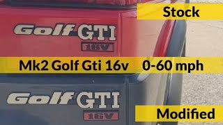 Mk2 Golf Gti 16v 060 mph  Stock vs Modified [upl. by Noruq398]