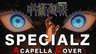 acapella cover SPECIALZ  King Gnu  Anime Jujutsu KaisenJJKShibuya Incident Opening irosugo [upl. by Vento]