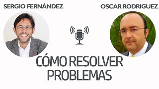 Cómo Resolver Problemas Oscar Rodriguez⎮Sergio Fernández Instituto Pensamiento Positivo [upl. by Anitnamaid425]