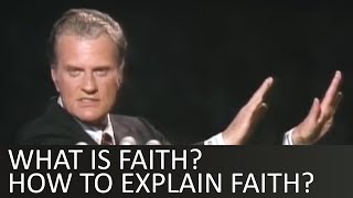 What is faith and how to explain faith  Billy Graham [upl. by Emili]