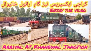 7 Up Tezgam express 15 Up Karachi Express 17 Up Milat Express Arrival At Khanewal Jangtion Paktrain [upl. by Ahsitram]