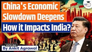 Chinese Economy Facing Deep Economic Slowdown  How It Impacts India  UPSC [upl. by Arocat]