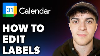 How to Edit Google Calendar Labels Full 2024 Guide [upl. by Yntirb308]