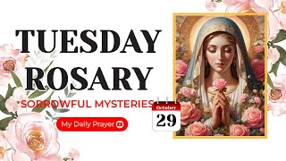 TODAY HOLY ROSARY SORROWFUL MYSTERIES ROSARY TUESDAY🌹OCTOBER 29 2024  PRAYER FOR COURAGE [upl. by Miun7]