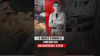 3 Most Famous American Deserters Ever [upl. by Simona307]