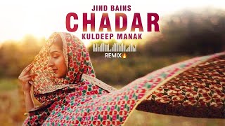 Jind Bains Remix Chadar  Kuldeep Manak  Latest Punjabi Remix Songs 2024  Evergreen Old Song [upl. by Aisinut]