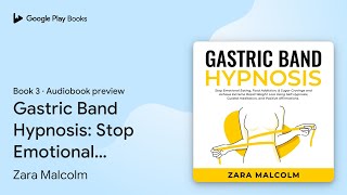 Gastric Band Hypnosis Stop Emotional Eating… by Zara Malcolm · Audiobook preview [upl. by Mella]