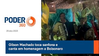 Gilson Machado toca sanfona e canta em homenagem a Bolsonaro [upl. by Yeslek]